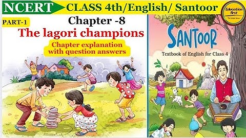 The lagori champions| Class 4th English chapter 8 | Ncert New textbook santoor chapter explanation| 