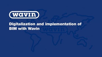 Digitalization and implementation of BIM with Wavin
