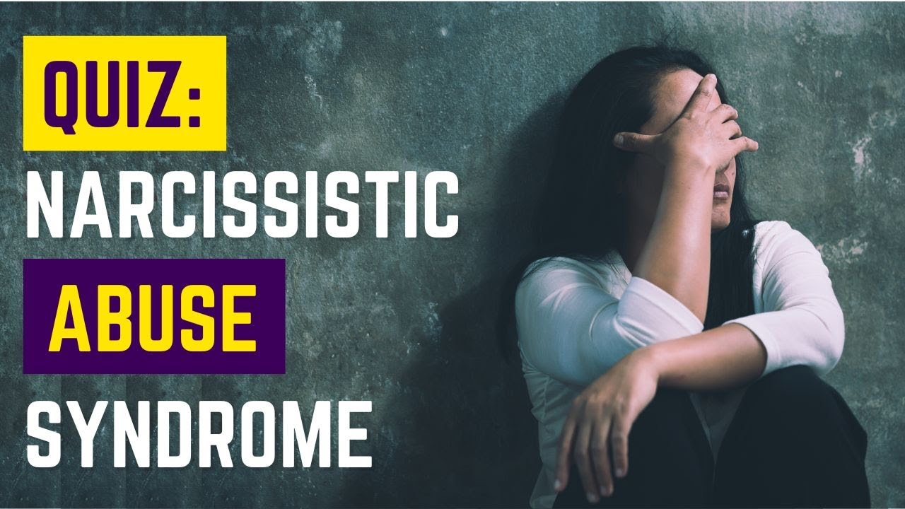 The Narcissistic Abuse Syndrome QUIZ - YouTube