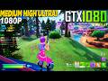 Fortnite Chapter 7 GTX 1080 - 1080p, Low, Medium, High, Ultra, Performance Mode,