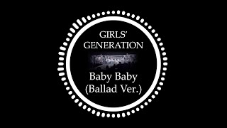 Girls' Generation (소녀시대) - Baby Baby (Ballad Ver.) (Inst.)