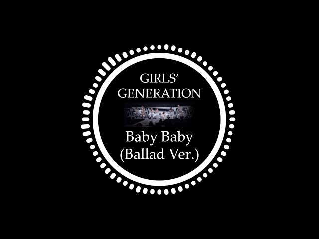 Girls' Generation (소녀시대) - Baby Baby (Ballad Ver.) (Inst