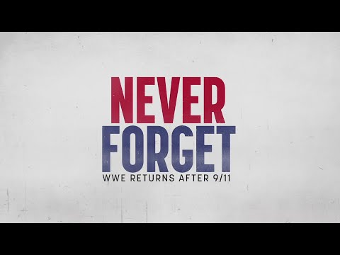 Never Forget: WWE Returns After 9/11 official trailer
