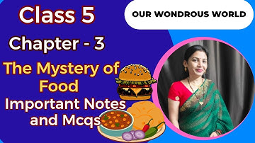 Class 5 | The World Around Us | Chapter 3 The Mystery of Food | Easy Explanation & MCQs | NCERT 2025