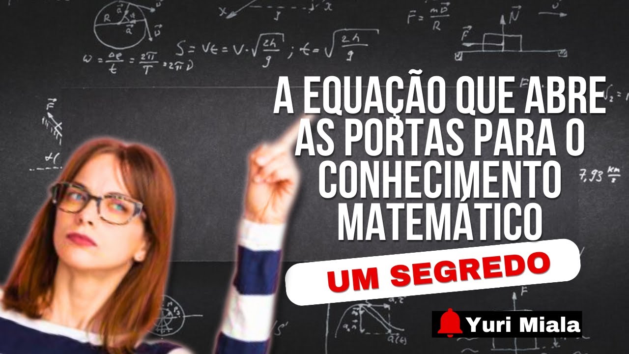 A equação que abre as portas para o conhecimento matemático - YouTube