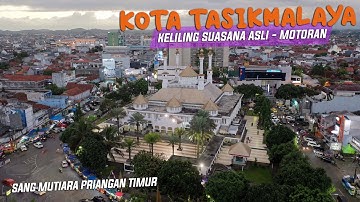 KOTA TASIKMALAYA | Melihat Suasana Kota Santri Sang Mutiara dari Priangan Timur