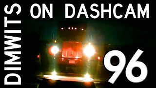 Dimwits On Dashcam - Vol 96