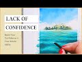How to Boost Your Confidence in Your Art & Artistic Ability