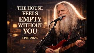 the house feel empty without you