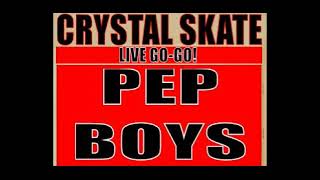 PEP BOYS - '85 CRYSTAL SKATE