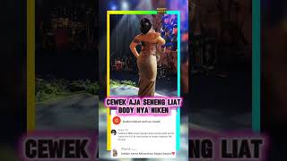 Even Girls Like To See Nikens Body dangdut cdanursari shorts