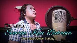 Doaku Semoga Kau Bahagia || Cipt. Afdy James Siallagan || Vocal by: AJS