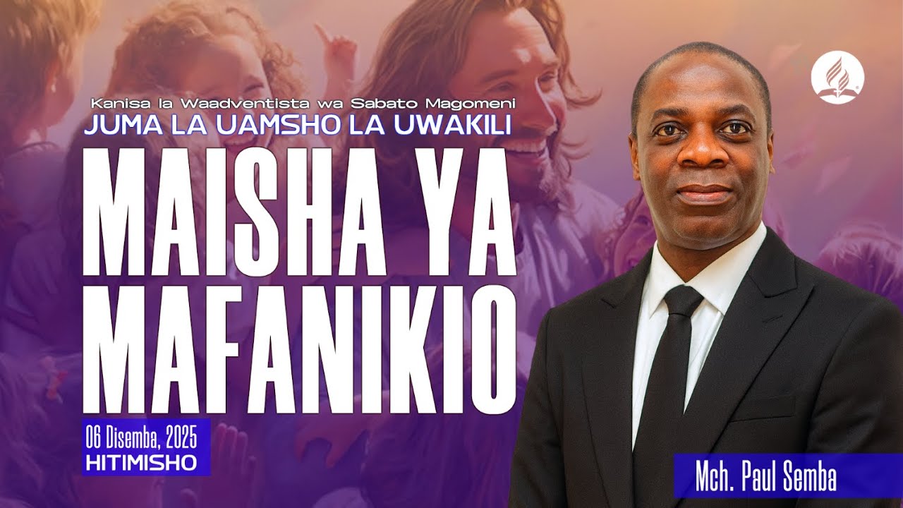 HITIMISHO JUMA LA UAMSHO LA UWAKILI  | MAISHA YA MAFANIKIO | PR: PAUL SEMBA  | 06.12.2025