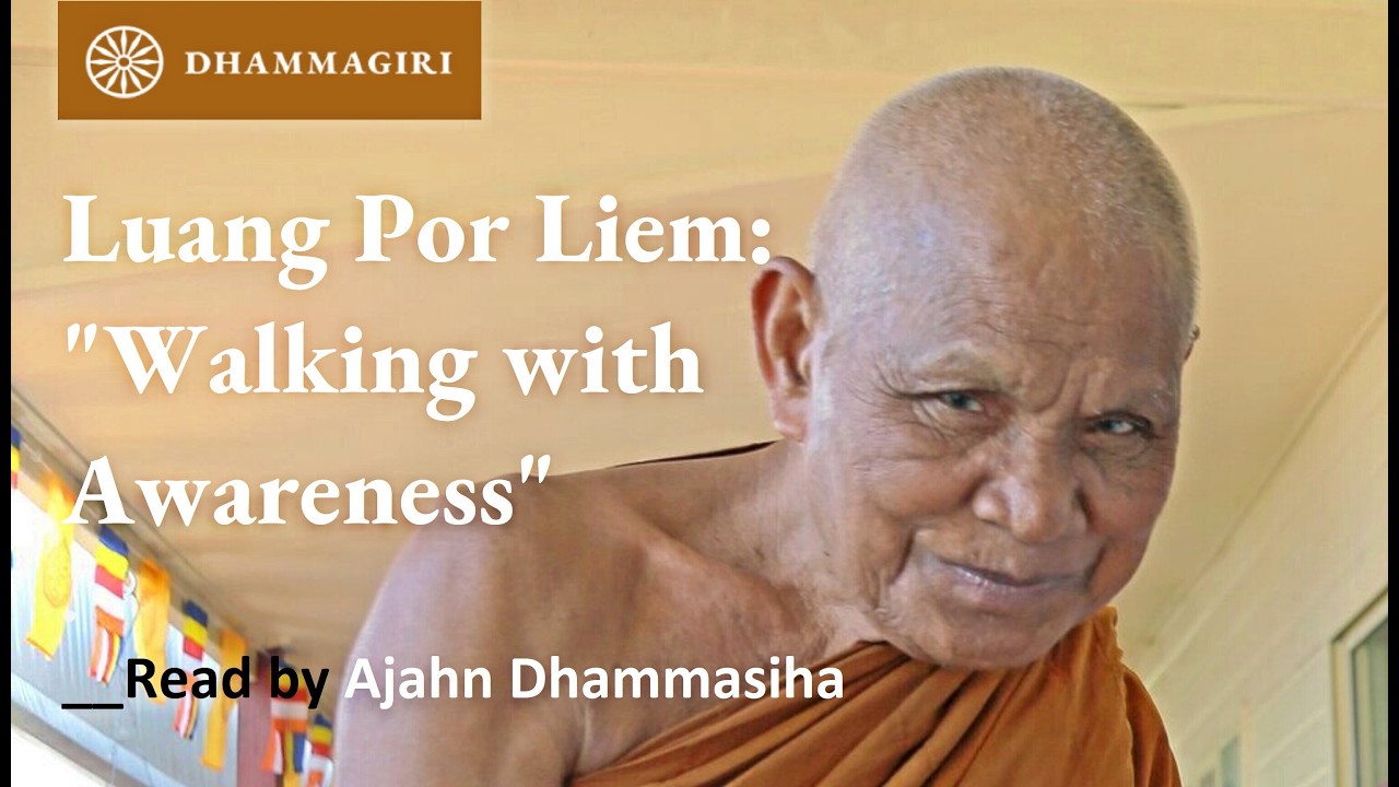 Walking with Awareness | Luang Por Liem's Guide for Walking Meditation | Ajahn Dhammasiha | Cankama