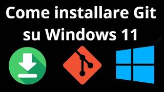 Come installare Git su Windows 11 - Guida completa