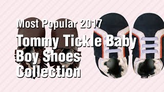 Tommy Tickle Baby Boy Shoes Collection Most Popular 2017