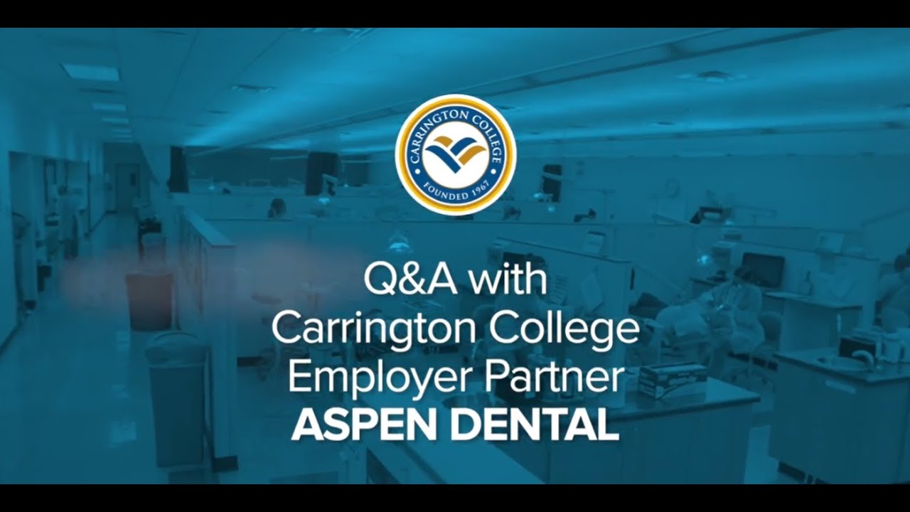 Q&A with Carrington College Employer Partner Aspen Dental YouTube