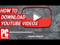   How To Download YouTube Videos