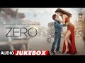 Full Album: ZERO  | Audio Jukebox | Shah Rukh Khan, Katrina Kaif, Anushka Sharma