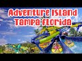 Adventure Island Tampa ||  Islands of Adventure Rides