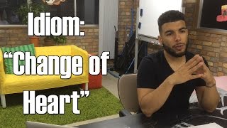 Idiom: "Change of Heart"