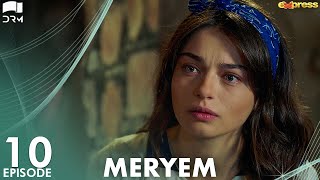 MERYEM - Episode 10 | Turkish Drama | Furkan Andıç, Ayça Ayşin | Urdu Dubbing | RO1Y