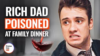 RICH DAD POISONED At Family Dinner | @DramatizeMe