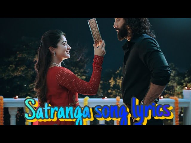 Satranga song lyrics (Arijit Singh) Animal movie/ Ranveer Kapoor & Rashmika mandana class=