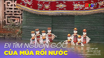 Đi tìm nguồn gốc của nghệ thuật Múa rối nước | BTV Giải trí