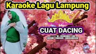 Karaoke lagu Lampung // CUAT DACING- Cipt.Arifin M / Voc.Winda Fidriani