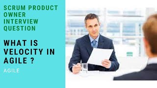 Scrum Product Owner Interview Question  -- What is Velocity in Agile ? screenshot 4