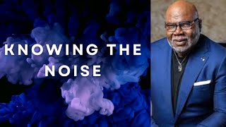 Knowing In The Noise w/ TD JAKES @Motivational_StrongwillD