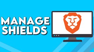 How To Manage Shields on Brave Browser