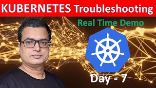 Kubernetes Troubleshooting .. Step by step instruction .. Day - 7 #kubernetes #devops @AlokKumar