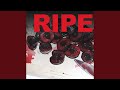 Ripe Ripe