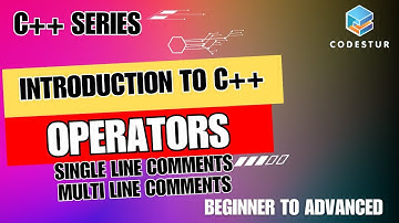 2. Mastering Operators and Comments in C++ | Introduction to C++ | C++ Series | Beginner to Advanced
