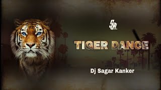 Tiger Dance - Dj Sagar Kanker