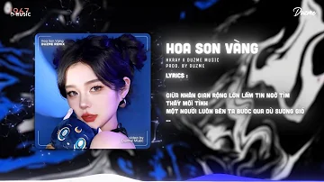 Hoa Son Vàng - H-Kray (Duzme Remix) / Audio Lyrics