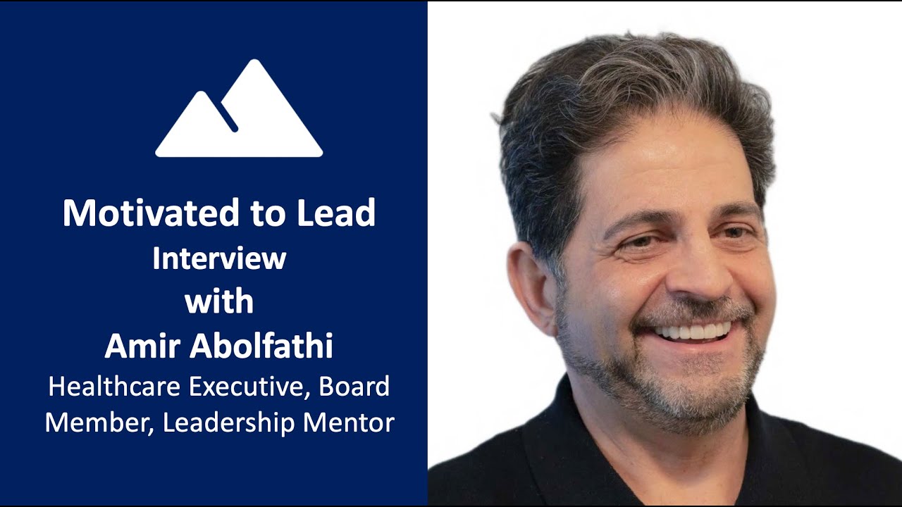 Episode 300: Amir Abolfathi, Healthcare Executive, Board Member, Leadership Mentor