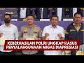 PRESISI UPDATE: KEBERHASILAN POLRI UNGKAP KASUS PENYALAHGUNAAN MIGAS DIAPRESIASI 16/04/26 (20.30)
