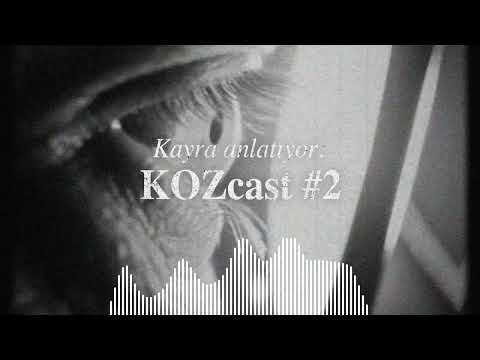 KOZcast #2 - Kendini Bul
