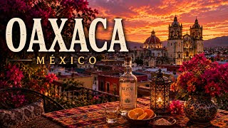MEXICO 🇲🇽 | OAXACA — Hidden Courtyards & Mezcal Sunsets | Relaxing Music