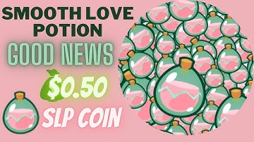 SMOOTH LOVE POTION -? SLP TOKEN PRICE PREDICTION