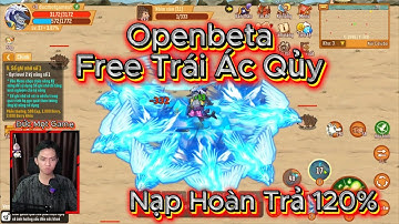 Đại Hải Trình - Openbeta Chính Thức Cập bến - Free Trái Ác Qủy - Nạp Hoàn Trả 120% - [Đức Mọt Game]