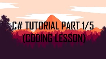 C# TUTORIAL PART 1/5 (CODING LESSON)