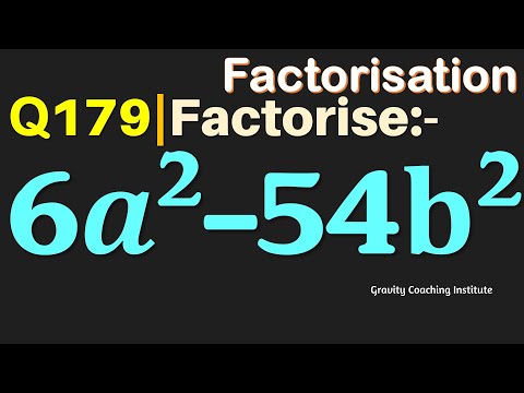 Q179 | Factorise 6a^2-54b^2 | Factorise 6a2-54b2 | 6 a square - 54 b square | 6 a square minus 54 b2