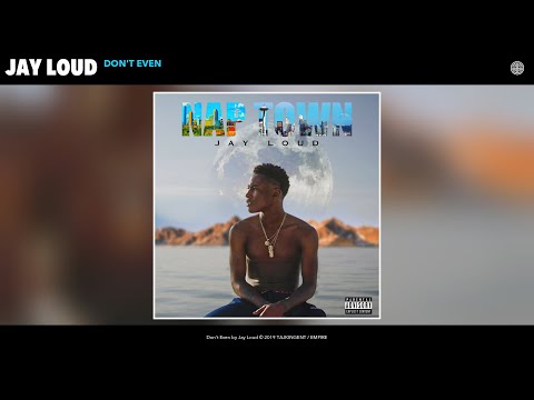 Jay Loud - Don't Even (Audio)