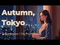 90 S Japanese City Pop After The Rain Chill Autumn City Pop Continuous Album