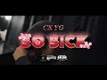 Ck yg  so sick of sad songs official music