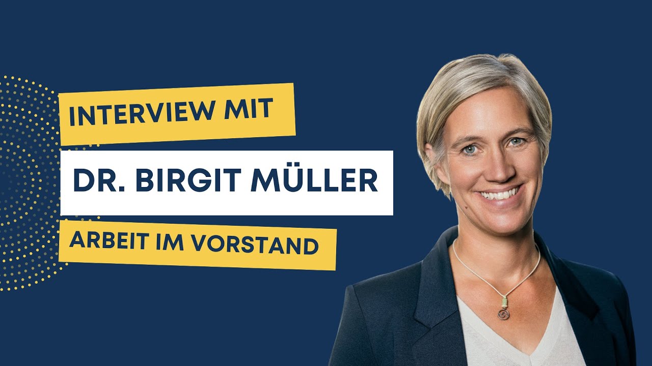 Einblicke in die Vorstandstätigkeit: Dr. Birgit Müller im Interview ...